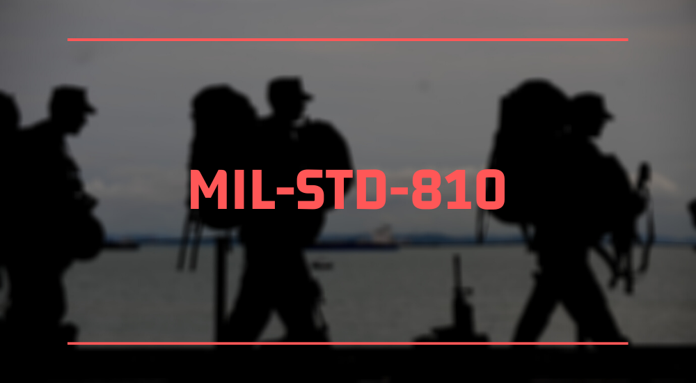 MIL-STD-810 Overview: Everything You Need To Know